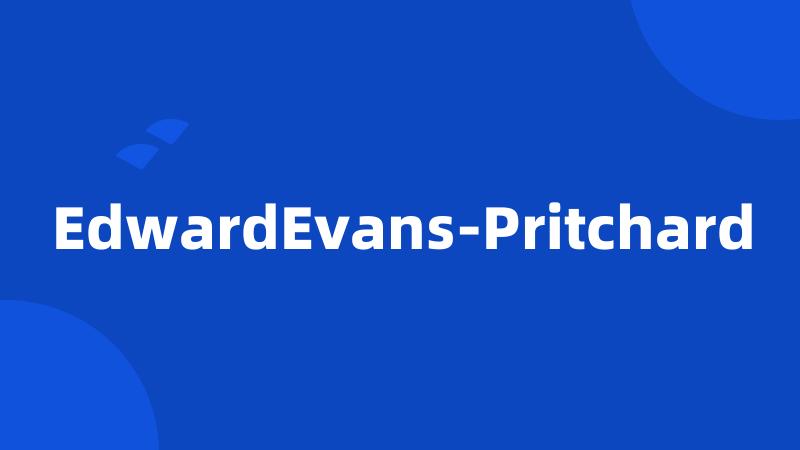 EdwardEvans-Pritchard