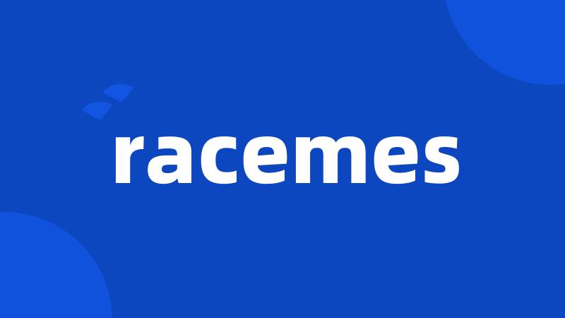 racemes