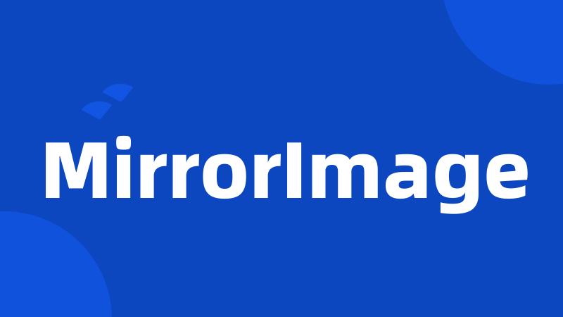 MirrorImage