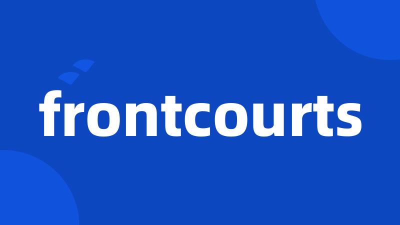 frontcourts