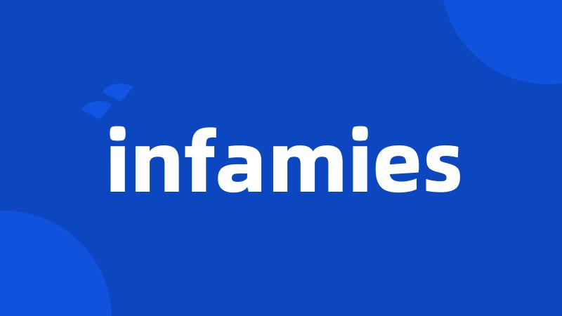 infamies