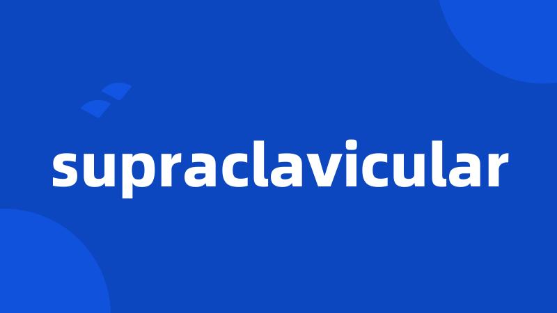 supraclavicular