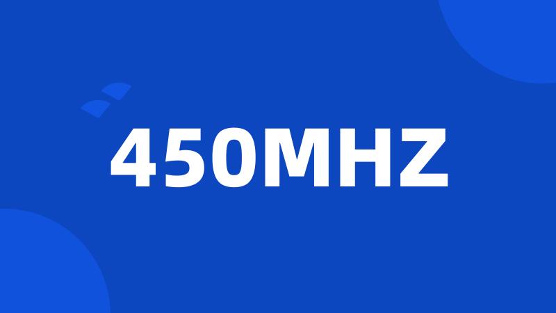 450MHZ