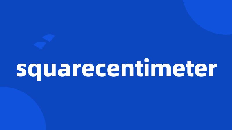 squarecentimeter