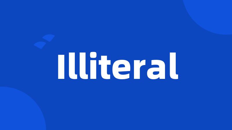 Illiteral