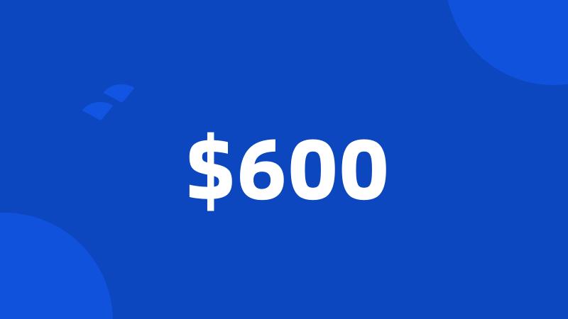 $600