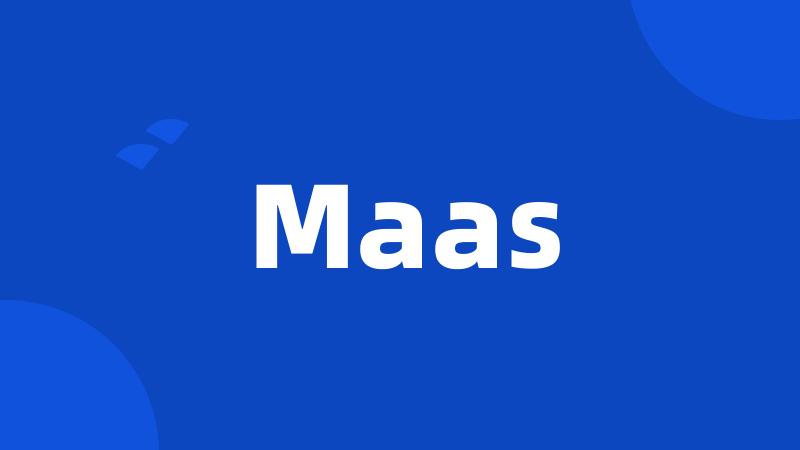 Maas