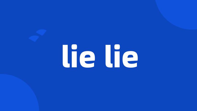 lie lie