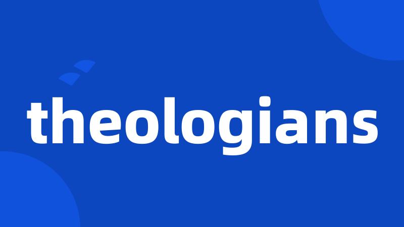 theologians