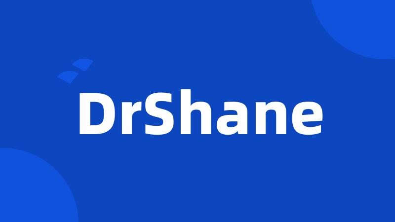 DrShane