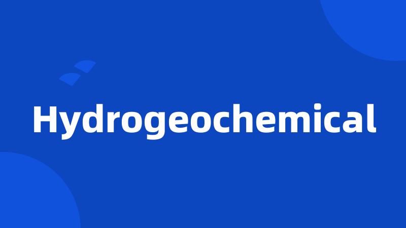 Hydrogeochemical