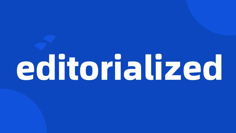 editorialized