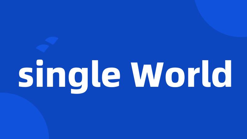 single World