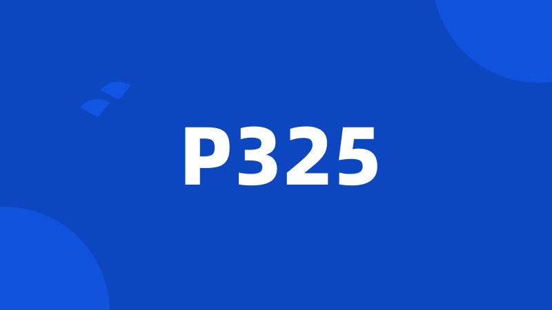 P325