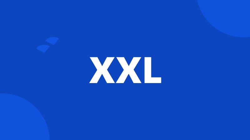 XXL