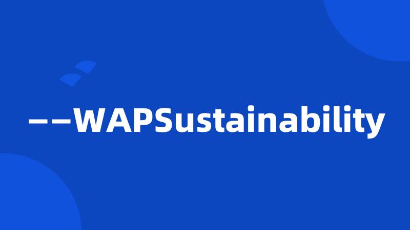 ——WAPSustainability