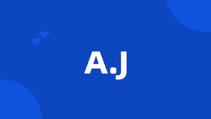 A.J