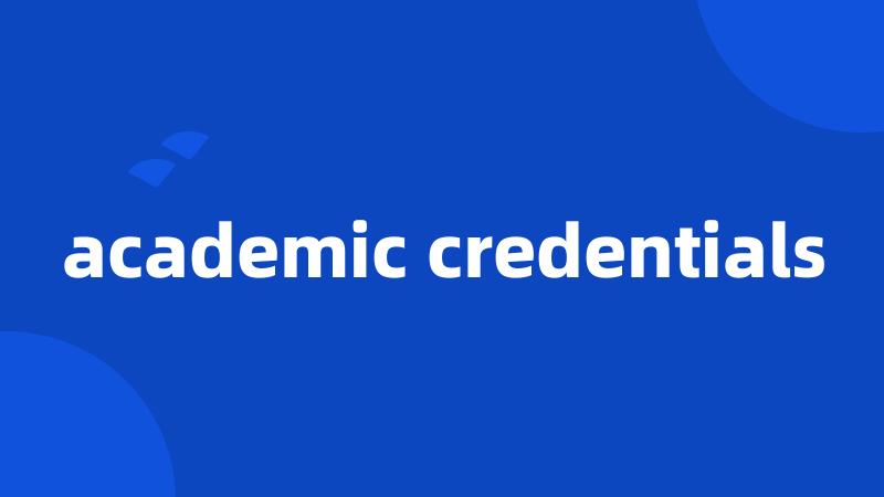 academic credentials