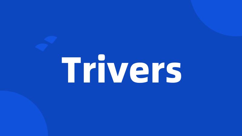 Trivers