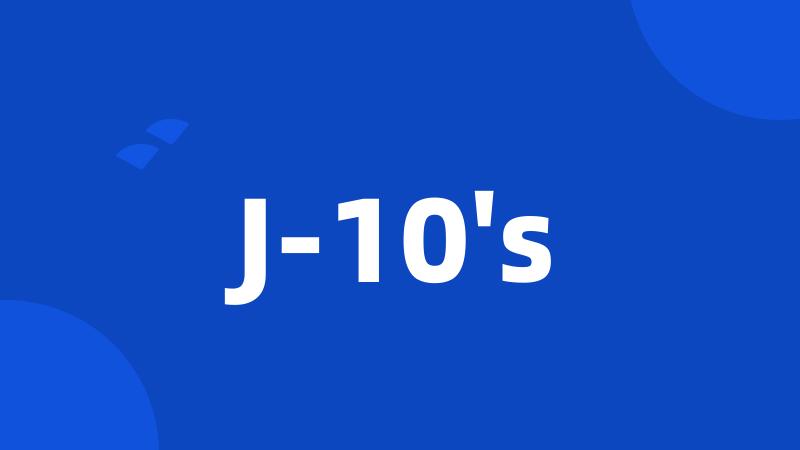 J-10's