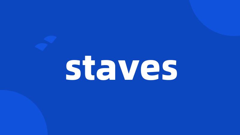 staves