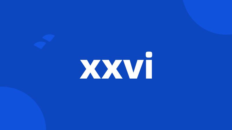 xxvi