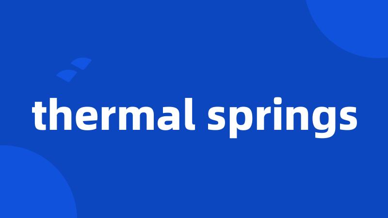 thermal springs