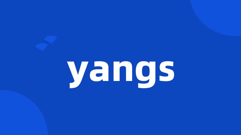 yangs