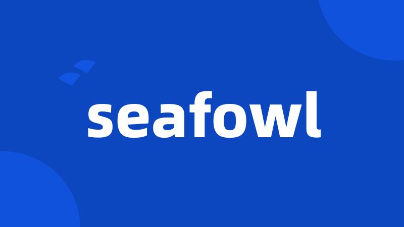 seafowl