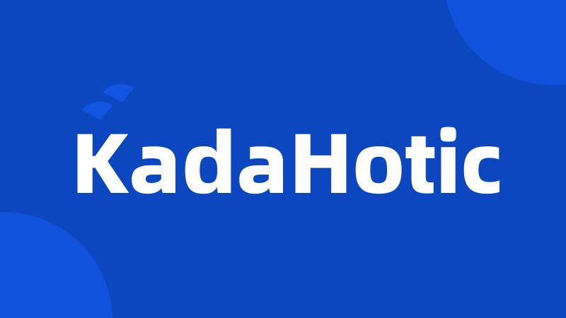 KadaHotic