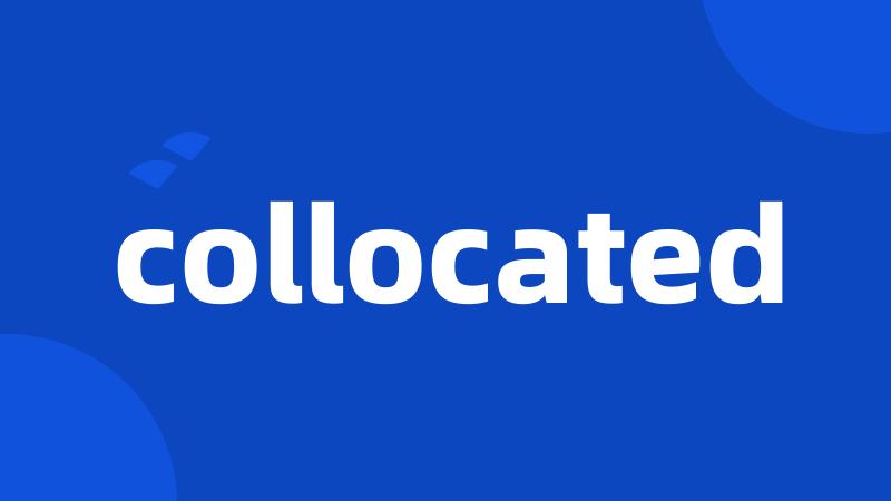 collocated