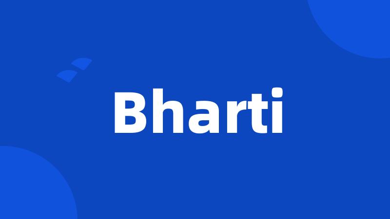 Bharti