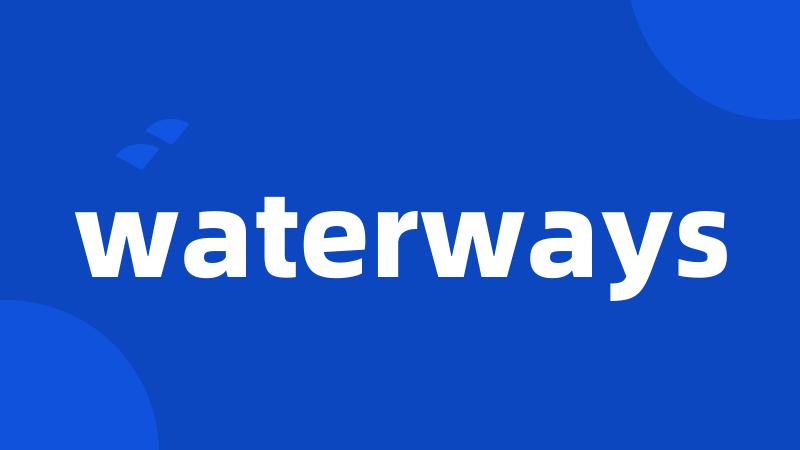 waterways