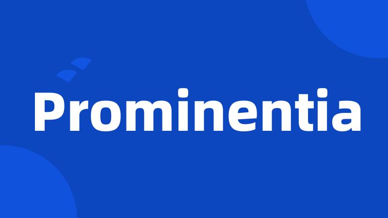 Prominentia