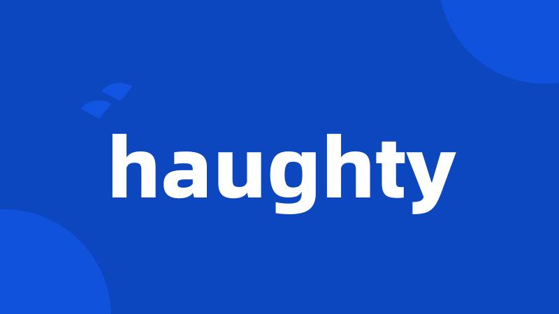 haughty