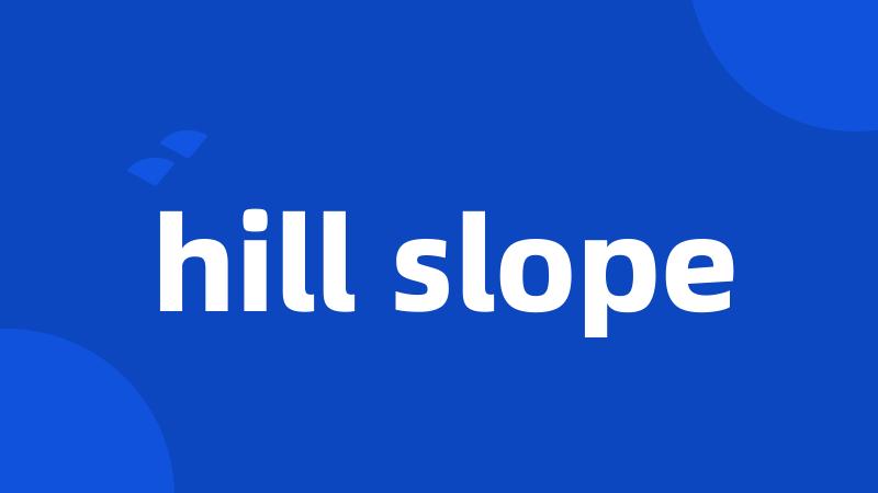 hill slope