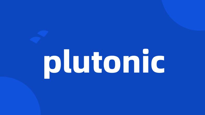 plutonic