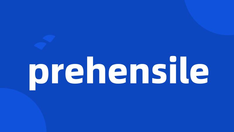 prehensile