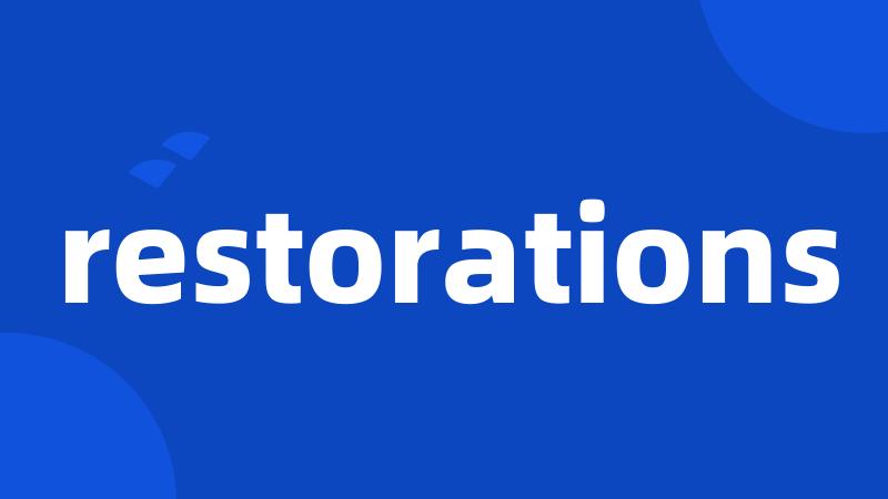 restorations