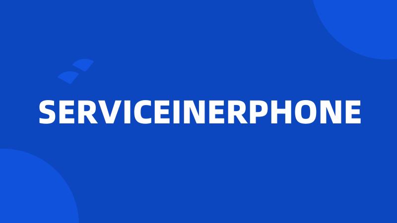 SERVICEINERPHONE