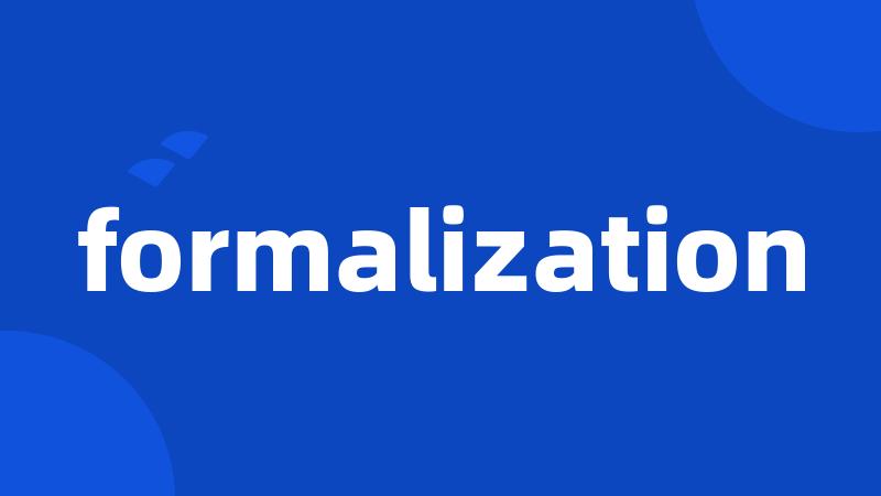 formalization