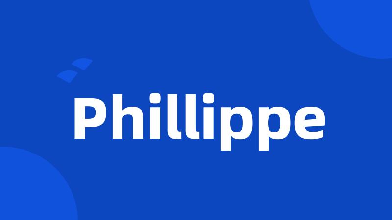 Phillippe