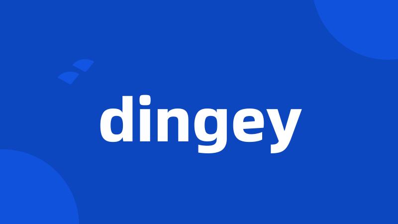 dingey