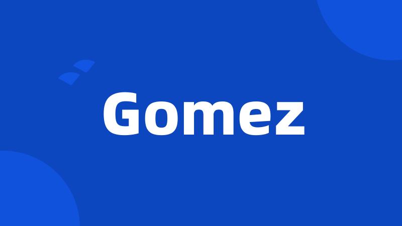 Gomez