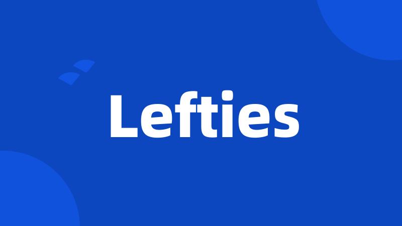 Lefties