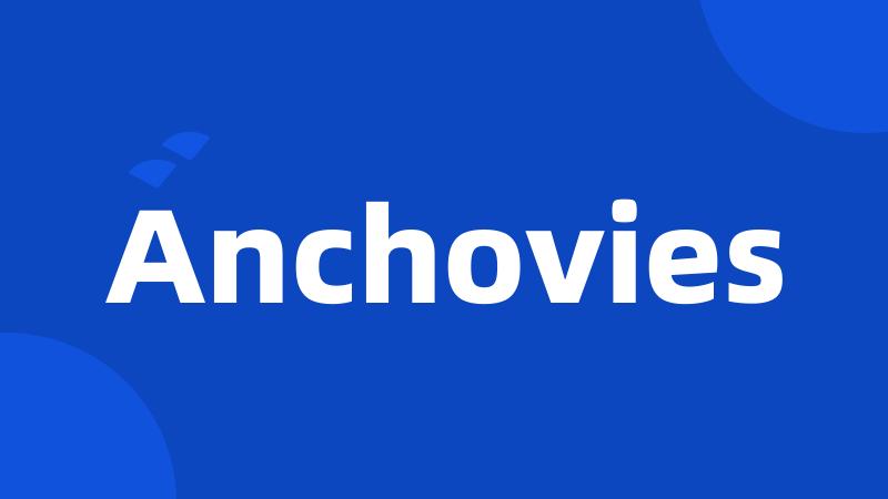 Anchovies