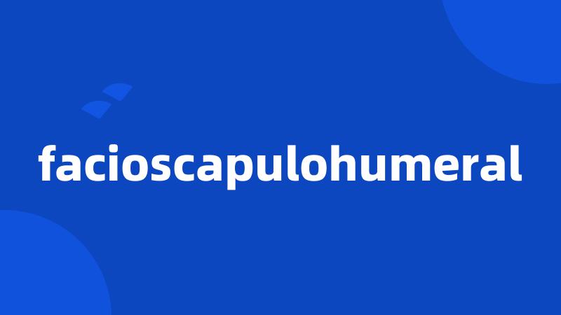 facioscapulohumeral