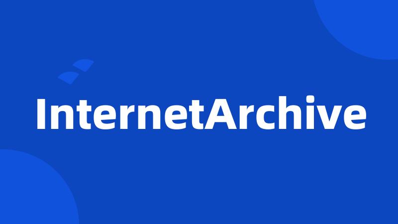 InternetArchive