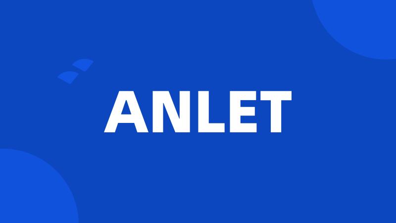 ANLET