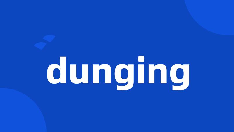 dunging